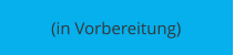 (in Vorbereitung)