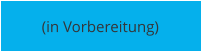 (in Vorbereitung)